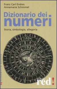 Dizionario dei numeri. Storia, simbologia, allegoria - Franz C. Endres,Annemarie Schimmel - copertina