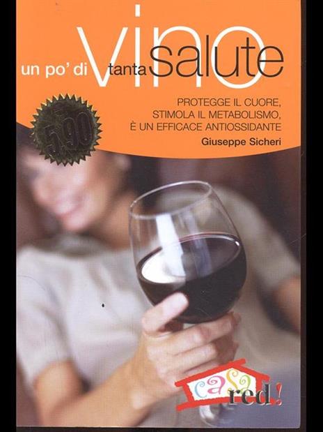 Un po' di vino, tanta salute - Giuseppe Sicheri - 4