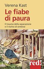 Le fiabe di paura. Il trauma della separazione e il rischio della simbiosi