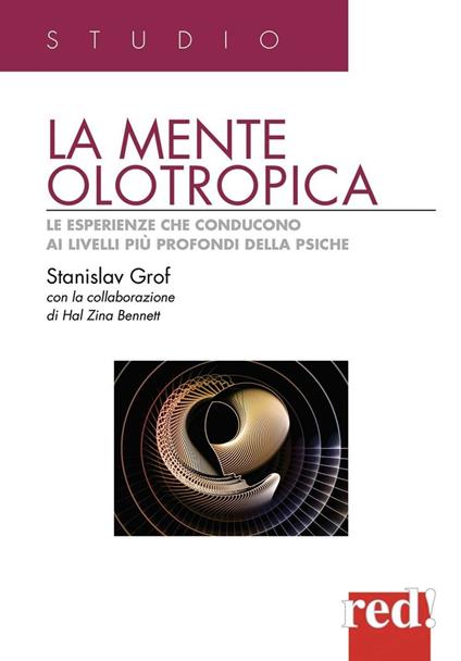 La mente olotropica. Le esperienze che conducono ai livelli più profondi della psiche - Stanislav Grof - copertina