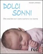 Dolci sonni. Che cosa fare se il vostro bambino non dorme