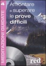 Affrontare e superare le prove difficili. Con CD Audio