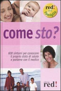 Come sto? 600 sintomi per conoscere il proprio stato di salute e parlarne con il medico - copertina