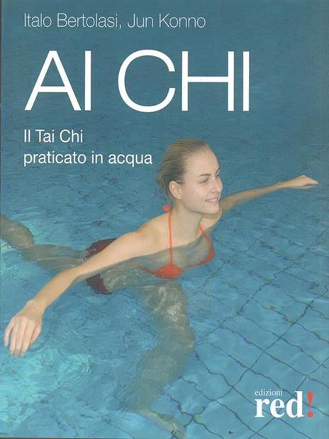 Ai Chi. Il Tai Chi praticato in acqua - Jun Konno,Italo Bertolasi - 4