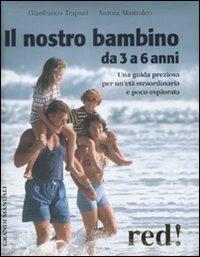 Il nostro bambino da 3 a 6 anni - Gianfranco Trapani,Aurora Mastroleo - copertina