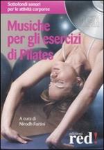 Musiche per gli esercizi di Pilates. CD Audio