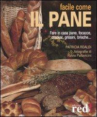 Facile come il pane. Ediz. illustrata - Patricia Roaldi - copertina