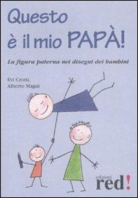 Questo è il mio papà! Ediz. illustrata - Evi Crotti,Alberto Magni - copertina