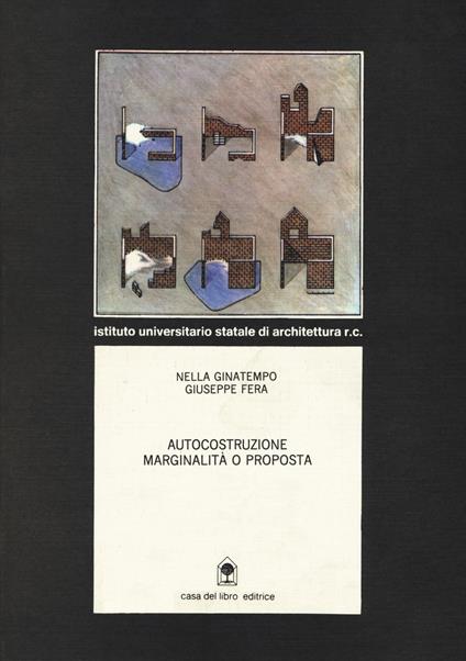 Autocostruzione. Marginalità o proposta - Nella Ginatempo,Giuseppe Fera - copertina