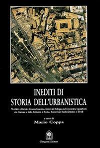 Inediti di storia dell'urbanistica. La pianificazione rurale romana, Bologna 1296. Pantani e la Suburra. Tivoli, il rione San Paolo - Mario Coppa - copertina