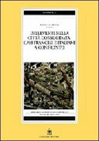 Interventi nella città consolidata. Casi francesi e italiani a confronto - Paolo La Greca - copertina