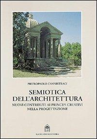 Semiotica dell'architettura. Nuovi contributi ai principi creativi nella progettazione - Pierpaolo Cannistraci - copertina