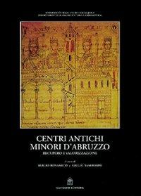 Centri antichi minori d'Abruzzo. Recupero e valorizzazione - Sergio Bonamico,Giulio Tamburini - copertina