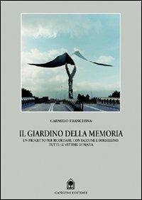 Il giardino della memoria. Un progetto per ricordare, Falcone e Borsellino, le vittime di mafia - Carmelo Franchina - copertina