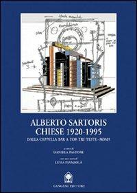 Alberto Sartoris. Chiese 1920-1995. Dalla cappella Bar a Tor Tre Teste-Roma. Ediz. illustrata - copertina