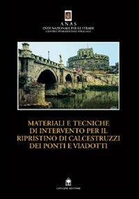 Materiali e tecniche di intervento per il ripristino di calcestruzzi dei ponti e viadotti. Manuale teorico pratico - copertina