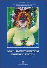 Sogni, segni e variazioni. Domenico Pertica. Catalogo della mostra - copertina