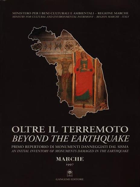 Oltre il terremoto-Beyond the earthquake. Marche, 1997 - 2