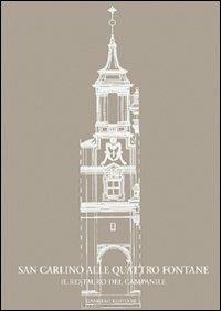 San Carlino alle Quattro Fontane. Il restauro del campanile - Paola Degni - copertina