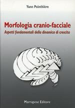 Morfologia cranio-facciale. Aspetti fondamentali di crescita dinamica