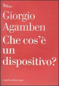 Che cos'è un dispositivo? - Giorgio Agamben - copertina