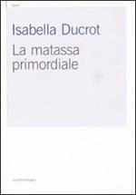 La matassa primordiale