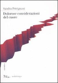 Dolorose considerazioni del cuore - Sandra Petrignani - copertina