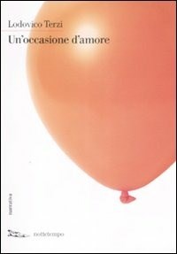 Un' occasione d'amore - Lodovico Terzi - Libro - Nottetempo - Narrativa