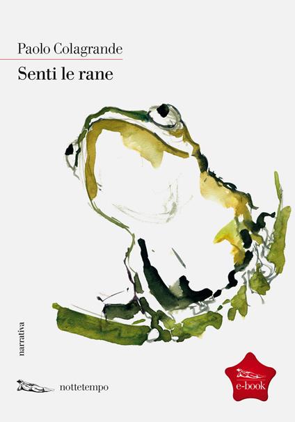 Senti le rane - Paolo Colagrande - ebook