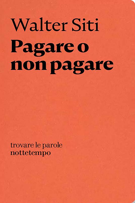 Pagare o non pagare - Walter Siti - ebook