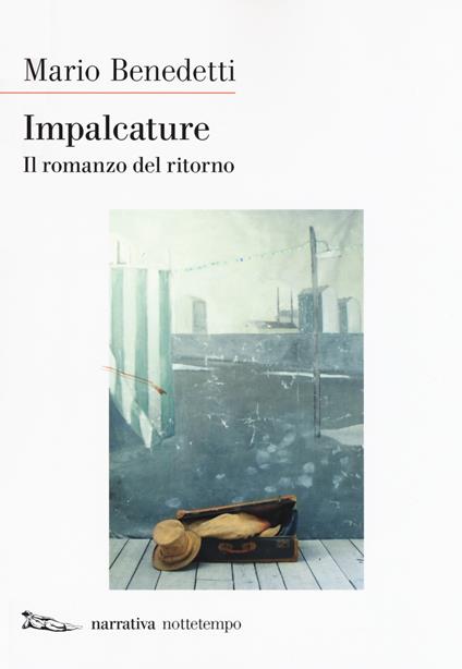 Impalcature. Il romanzo del ritorno - Mario Benedetti - copertina