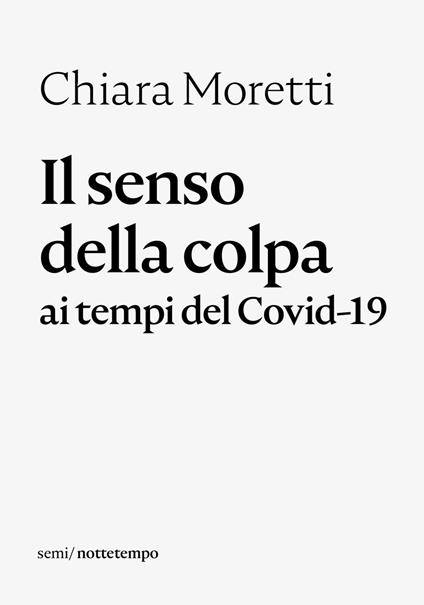 Il senso della colpa ai tempi del Covid-19 - Chiara Moretti - ebook