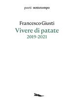 Vivere di patate. 2019-2021