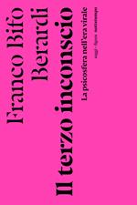 Il terzo inconscio. La psicosfera nell'era virale
