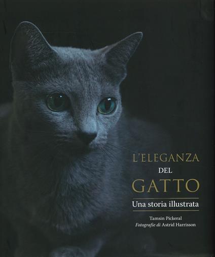 L'eleganza del gatto. Una storia illustrata. Ediz. illustrata - Pickeral Tamsin - copertina