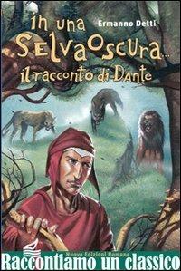 In una selva oscura... Il racconto di Dante - Ermanno Detti - copertina