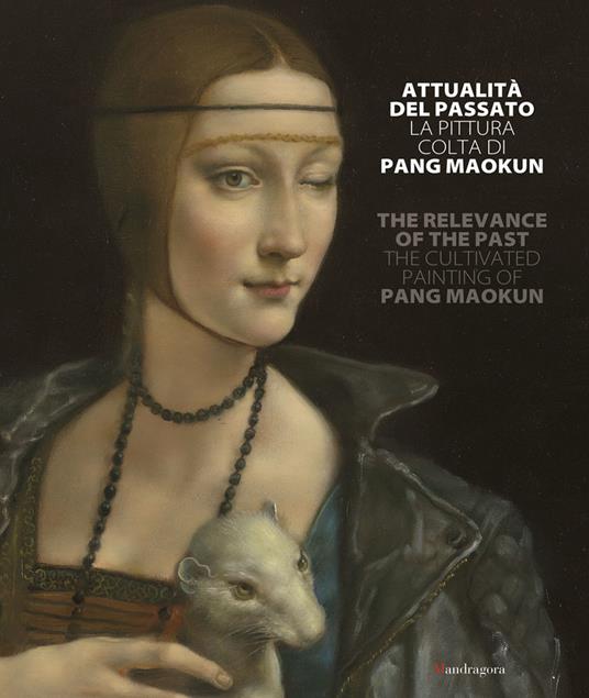 Attualità del passato. La pittura colta di Pang Maokun. Catalogo della mostra (Firenze, 8 giugno-28 luglio 2018). Ediz. italiana e inglese - copertina