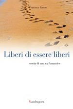 Liberi di essere liberi. Storia di una ex fumatrice