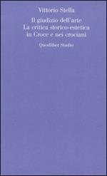 Il giudizio dell'arte. La critica storico-estetica in Croce e nei crociani