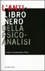 L' anti-libro nero della psicoanalisi