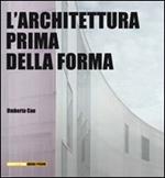 L' architettura prima della forma