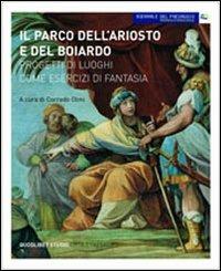 Il parco dell'Ariosto e del Boiardo. Progetti di luoghi come esercizi di fantasia - copertina