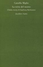 La terra del morso. L'Italia ctonia di Ingeborg Bachmann