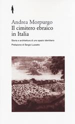 Il cimitero ebraico in Italia. Storia e architettura di uno spazio identitario