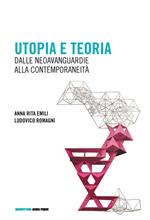 Utopia e teoria. Dalle neoavanguardie alla contemporaneità