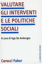 Valutare gli interventi e le politiche sociali