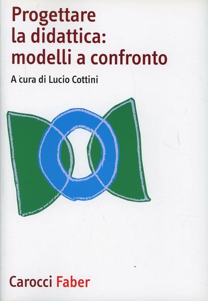 Progettare la didattica: modelli a confronto. Per la scuola d'infanzia e primaria - copertina