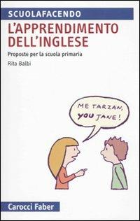 L' apprendimento dell'inglese. Proposte per la Scuola primaria - Rita Balbi - copertina