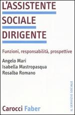 L'assistente sociale dirigente. Funzioni, responsabilità, prospettive