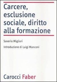 Carcere, esclusione sociale, diritto alla formazione - Saverio Migliori - copertina